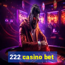 222 casino bet